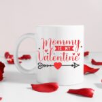 Cana Mommy is my Valentine