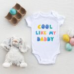 Body "Cool like my daddy"