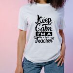 Tricou "Keep calm, I'm a teacher"