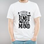 Tricou "Your only limit is your mind"